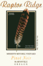 Raptor Ridge Meredith Mitchell Vineyard Pinot Noir 2006  Front Label