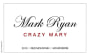 Mark Ryan Crazy Mary Mourvedre 2010  Front Label