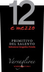 Varvaglione 12 e Mezzo Primitivo del Salento 2016 Front Label