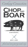 Cooking Connection Chop and Boar Zinfandel 2014  Front Label