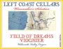Left Coast Cellars Winemaker's Selection Field of Dreams Viognier 2014  Front Label