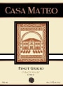Casa Mateo Central Valley Pinot Grigio 2016 Front Label