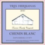 Tres Hermanas Vineyard & Winery Chenin Blanc 2010  Front Label